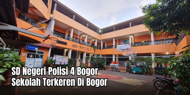 Mengenal Lebih Dekat SD Negeri Polisi 4 Bogor Pendidikan Berkualitas di Tengah Kota Hujan
